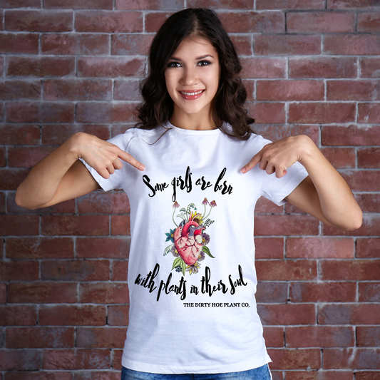 Some Girls Are Born with Plants in Their Soul - T-shirt